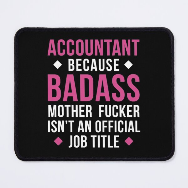 Item preview, Badass Accountant Professions Accounting designed and sold by aryagiri.