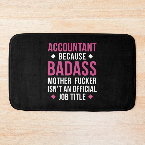 Item preview, Badass Accountant Professions Accounting designed and sold by aryagiri.