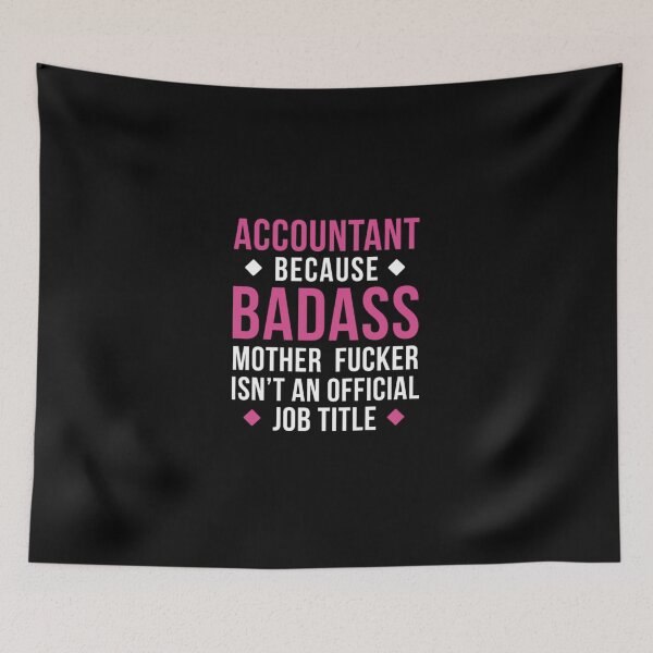 Item preview, Badass Accountant Professions Accounting designed and sold by aryagiri.