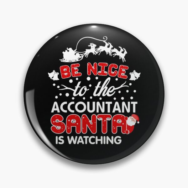 Item preview, Be Nice To The Accountant Santa Is Watching designed and sold by aryagiri.