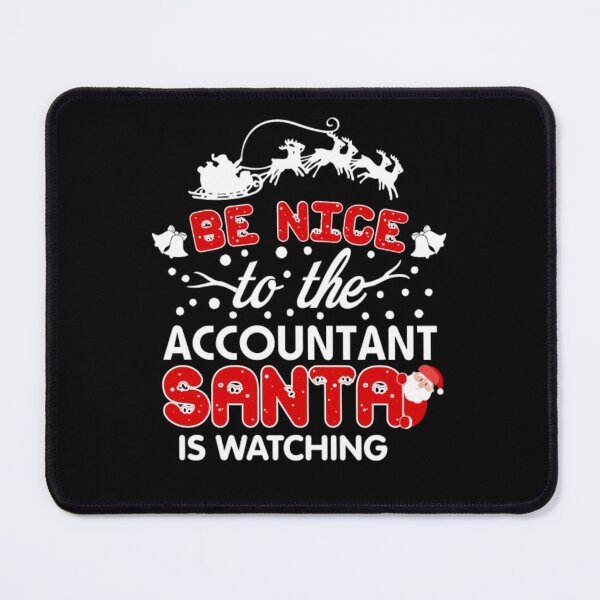 Item preview, Be Nice To The Accountant Santa Is Watching designed and sold by aryagiri.
