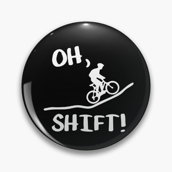 Item preview, Oh Shift Mountain Bike Outdoor Traveling Biking Cycling  Love Art Design Happy Apparel Essential Inspiration Joy Mood Funny designed and sold by DesignByHeartUK.
