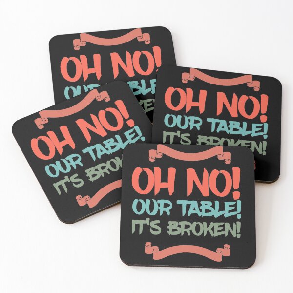 Item preview, Copy of Oh No! Our Table! It's Broken! - Funny meme design designed and sold by 5lav.