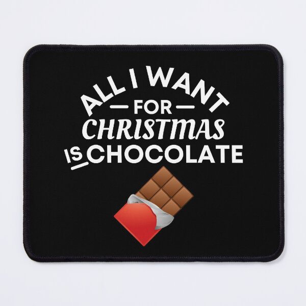Item preview, All I Want for Christmas Is Chocolate - Funny Chocolate Puns - Christmas Gift for Chocolate Lovers designed and sold by CaitU.