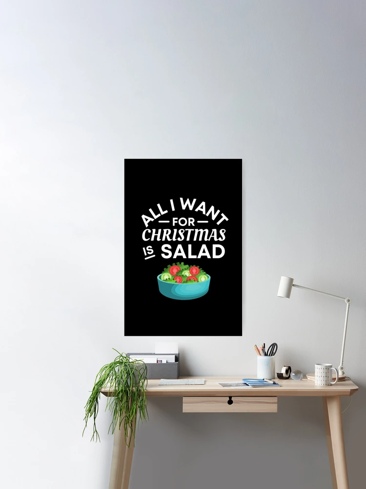 All I Want for Christmas Is Salad - Funny Salad Puns - Christmas