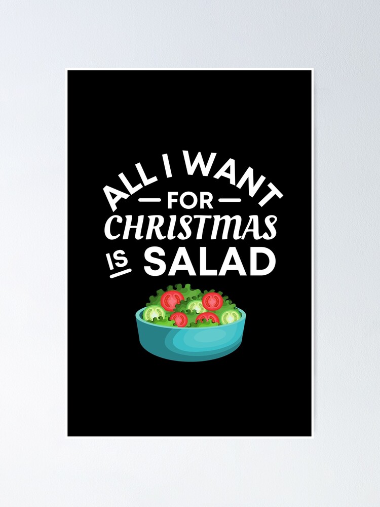 All I Want for Christmas Is Salad - Funny Salad Puns - Christmas