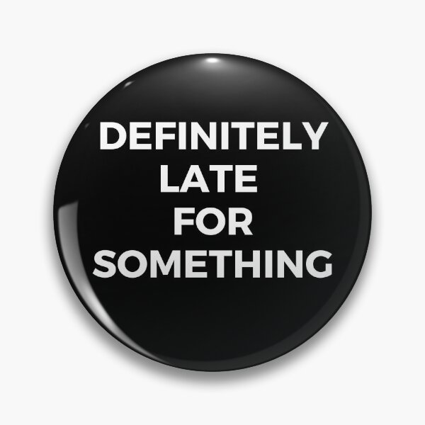 Item preview, Definitely Late For Something designed and sold by NevilleNoFriend.