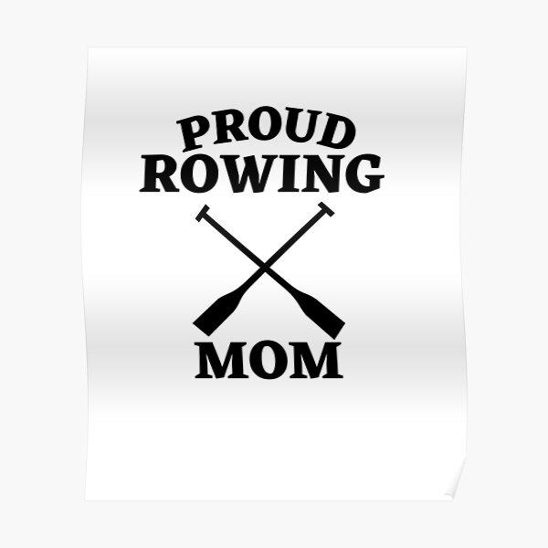 Proud Rowing mom, Funny Proud Rowing For girl Poster