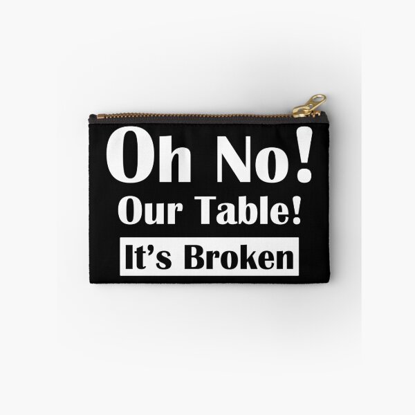 Item preview, Oh No Our Table It's Broken designed and sold by HorizonDesignz.