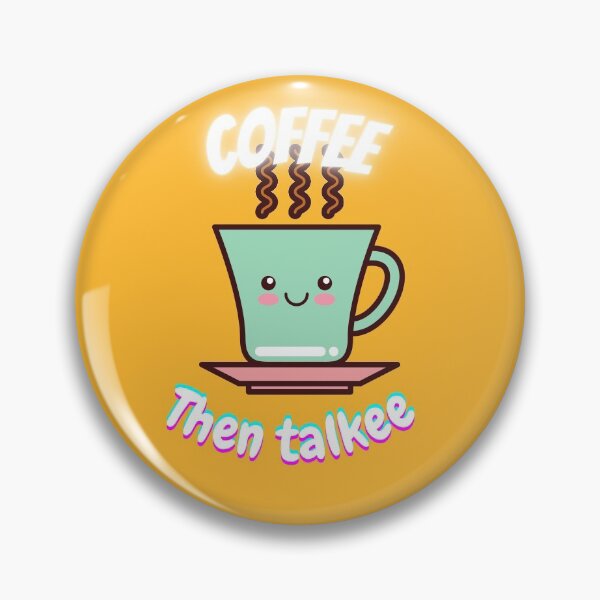 Item preview, first coffee then talkee kawaii and funny classic by spacewalker designed and sold by Space--walker.