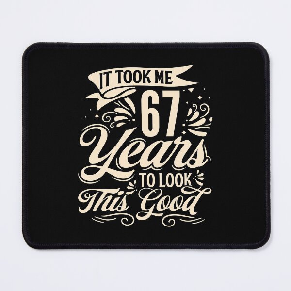 Item preview, It Took me 67 Years to Look This Good Best Birthday Quotes for Husband and Dad designed and sold by TINASTORESHOPE.