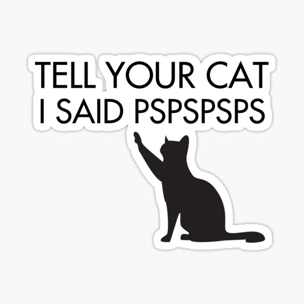 Tell Your Cat Stickers for Sale  Redbubble