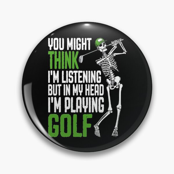 Item preview, Golf You Might Think I'm Listening Funny Skeleton Golfer designed and sold by GrandeDuc.