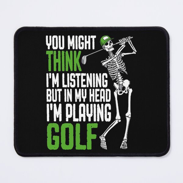 Item preview, Golf You Might Think I'm Listening Funny Skeleton Golfer designed and sold by GrandeDuc.