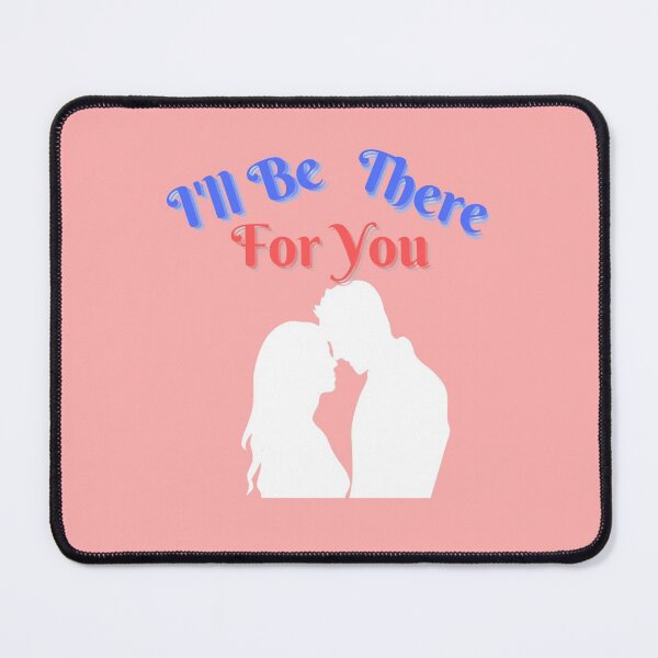 Item preview, I'll Be There For You designed and sold by Z33MA.
