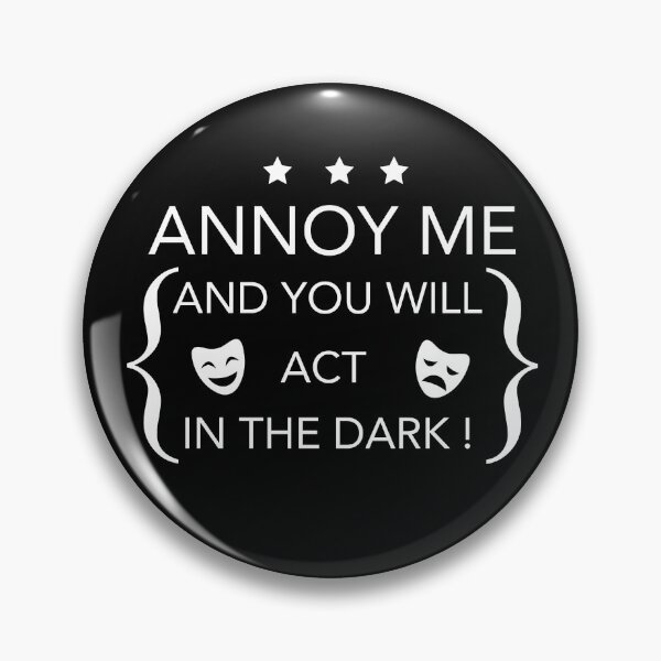 Item preview, Annoy Me and You Act in The Dark designed and sold by JukeLox.