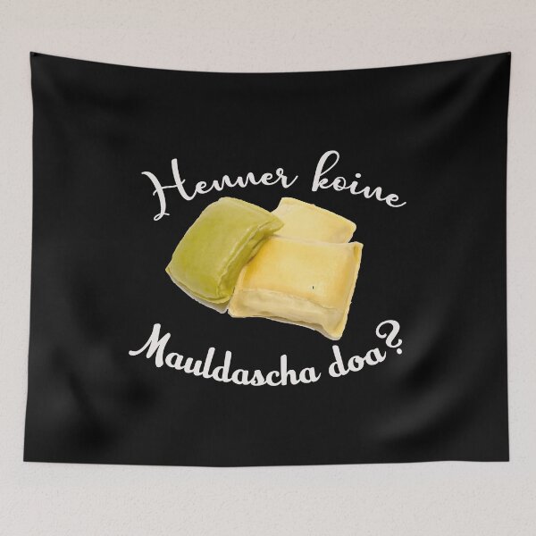 Item preview, Henner Koine Mauldascha Doa? - Maultaschen designed and sold by Schwaben Designs.