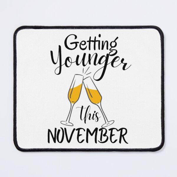 Item preview, Funny November Birthday Quote designed and sold by NishiiAgrawal.