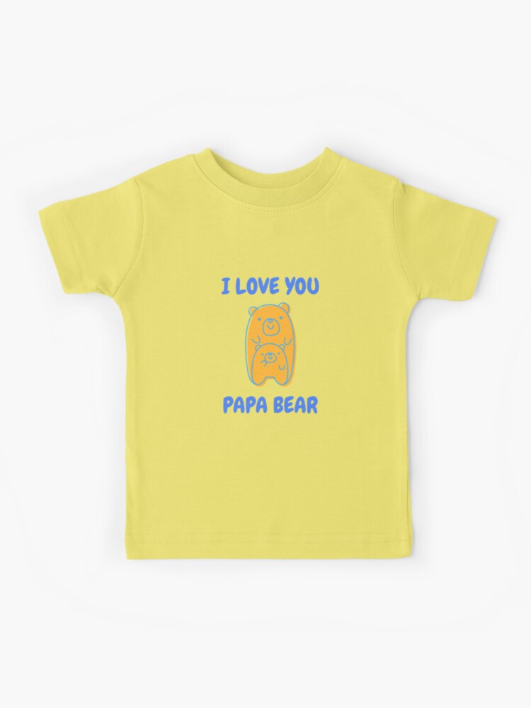 I love you papa bear | Kids T-Shirt