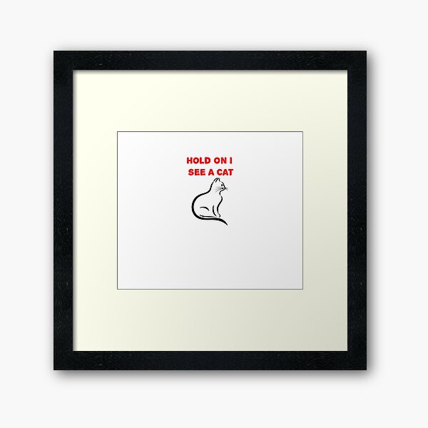 Item preview, Hold On I See A Cat designed and sold by Soukainadesign.