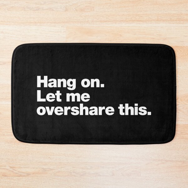 Item preview, Hang on. Let me overshare this. designed and sold by chestify.