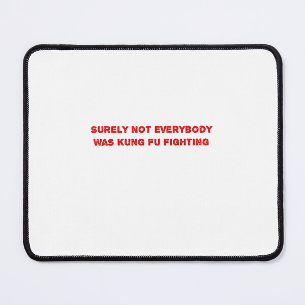 Item preview, Surely Not Everybody Was Kung Fu Fighting designed and sold by Soukainadesign.