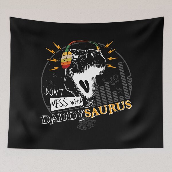 Item preview, Don't Mess With DaddySaurus designed and sold by IanAlexanderr.