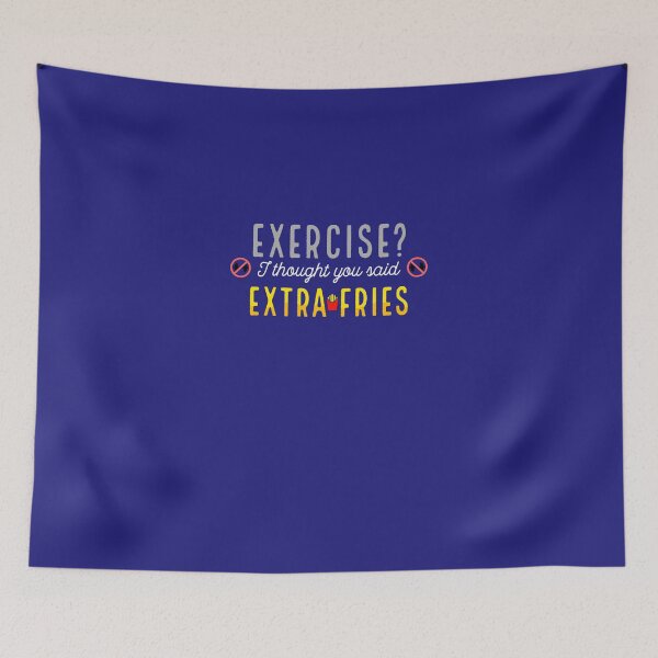 Item preview, Exercise? I Thought You Said Extra Fries designed and sold by AlwaysAwesome.
