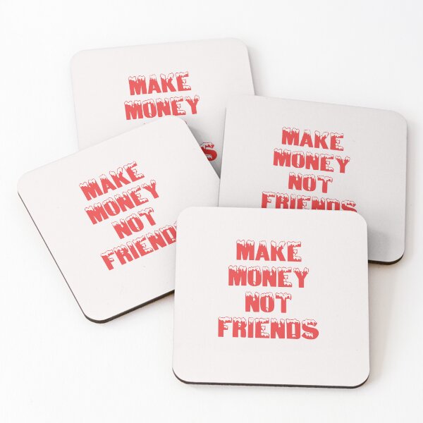 Item preview, make money not friends designed and sold by ADDI FRANK.