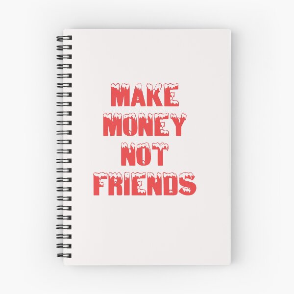 Item preview, make money not friends designed and sold by ADDI FRANK.