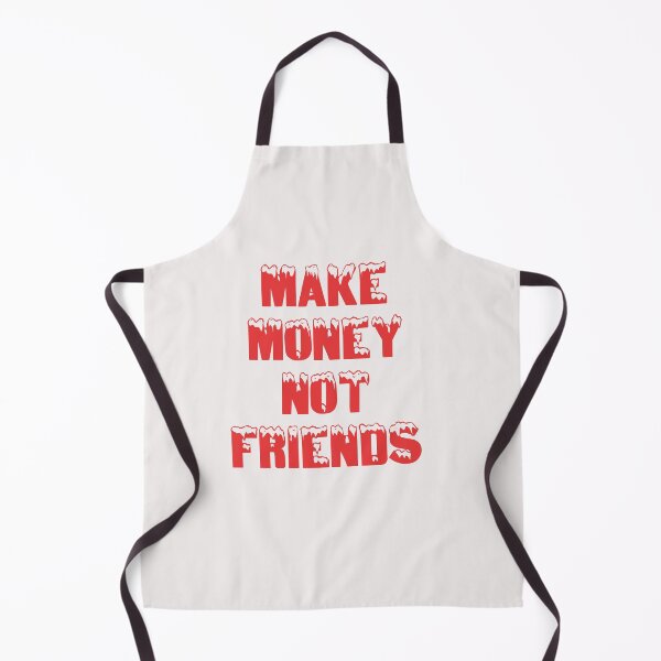 Item preview, make money not friends designed and sold by ADDI FRANK.