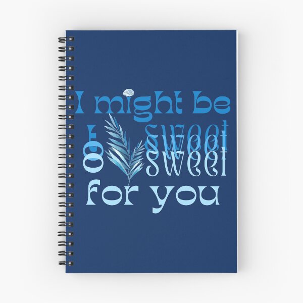 Artikelvorschau, Ich bin vielleicht zu süß für dich - Blue entworfen und verkauft von SalxSal.
