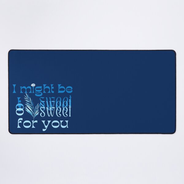 Item preview, I might be too sweet for you - Blue designed and sold by SalxSal.