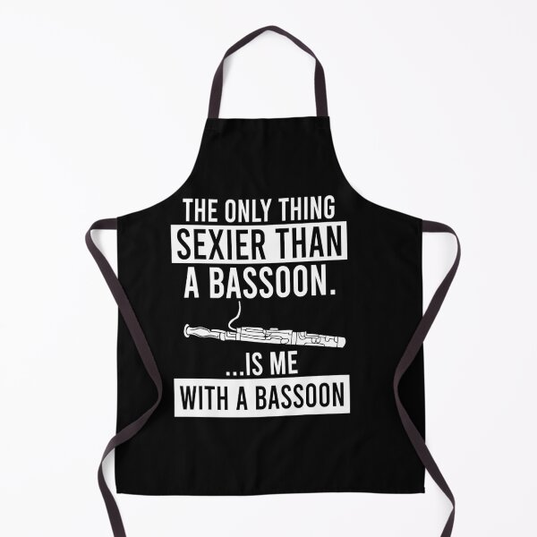 Item preview, The Only Thing Sexier Than a Bassoon Is Me With A Bassoon designed and sold by PatrickRda.