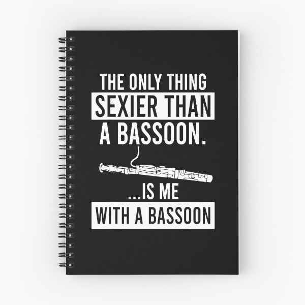 Item preview, The Only Thing Sexier Than a Bassoon Is Me With A Bassoon designed and sold by PatrickRda.