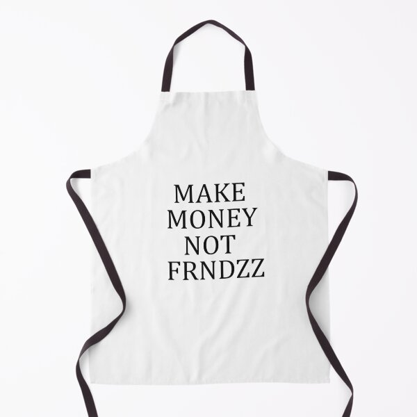 Item preview, make money not friends designed and sold by ADDI FRANK.