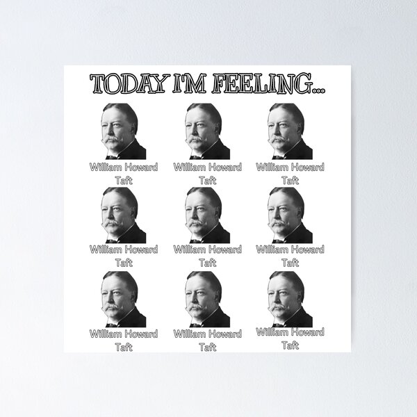 Item preview, William Howard Taft Emociones designed and sold by GreysonBourne.
