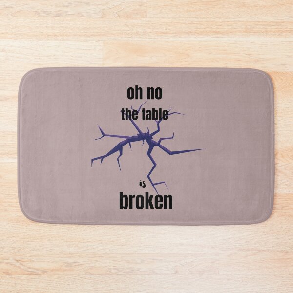 Item preview,  OH NO our table is broken designed and sold by garhoud.