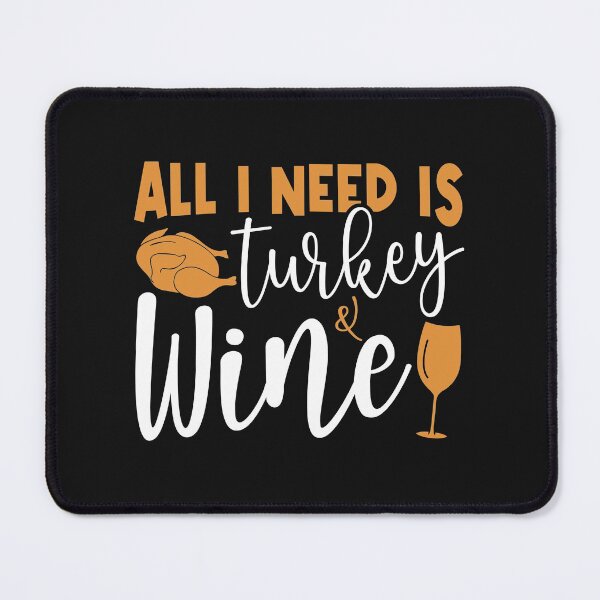 Item preview, All I Need Is Turkey designed and sold by MollinS7.