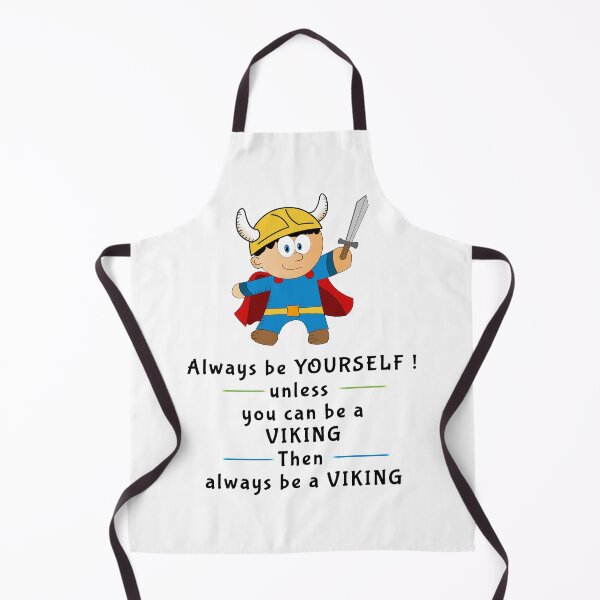 Item preview, Always be yourself unless you can be a Viking, so always be a Viking designed and sold by Pepean.