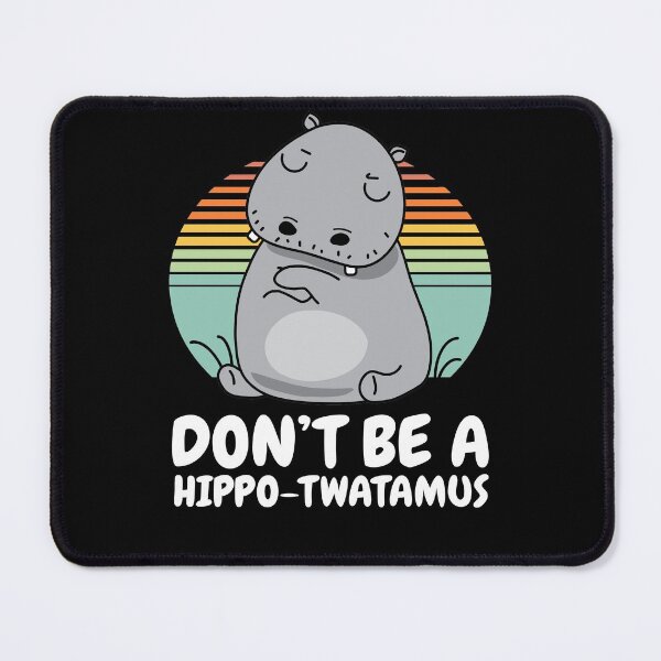 Item preview, Don't Be A Hippo-Twatamus Funny Pun Africa designed and sold by d247.