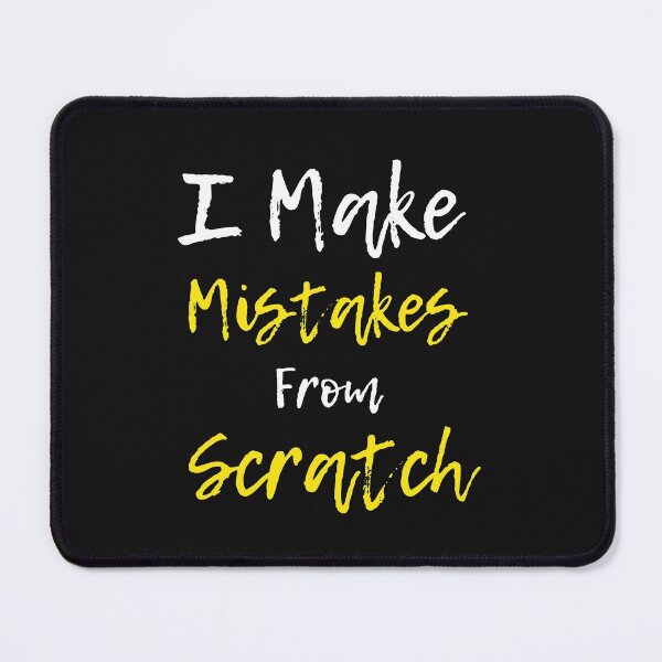 Item preview, I Make Mistakes From Scratch designed and sold by MollinS7.