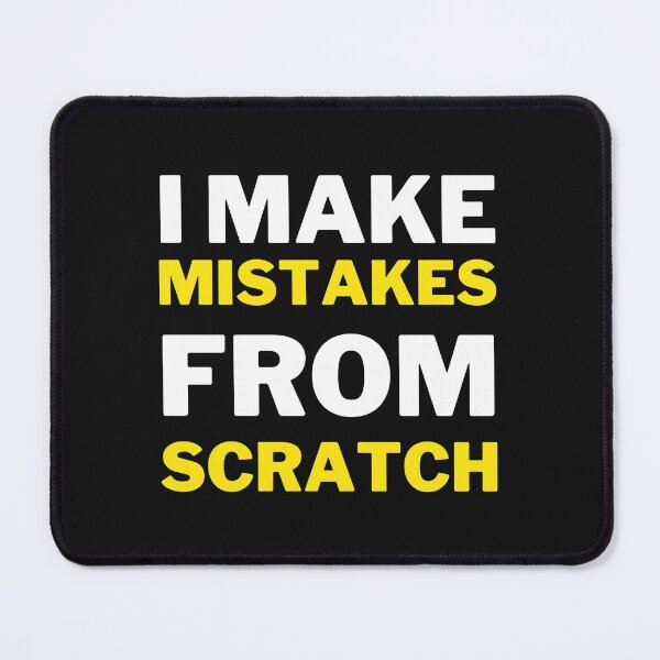Item preview, I Make Mistakes From Scratch designed and sold by MollinS7.