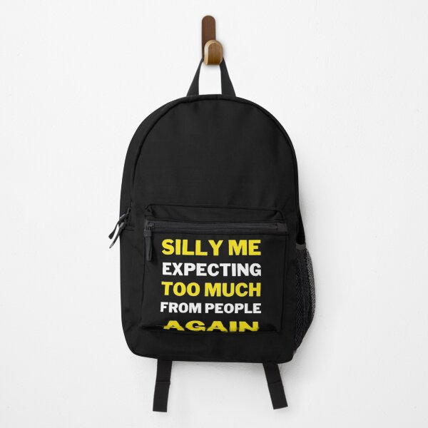 Item preview, Silly Me Expecting Too Much From People Again designed and sold by MollinS7.