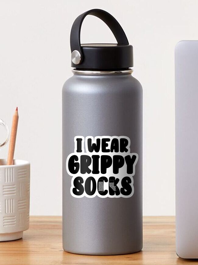 I wear grippy socks Poster for Sale by OneToughMother