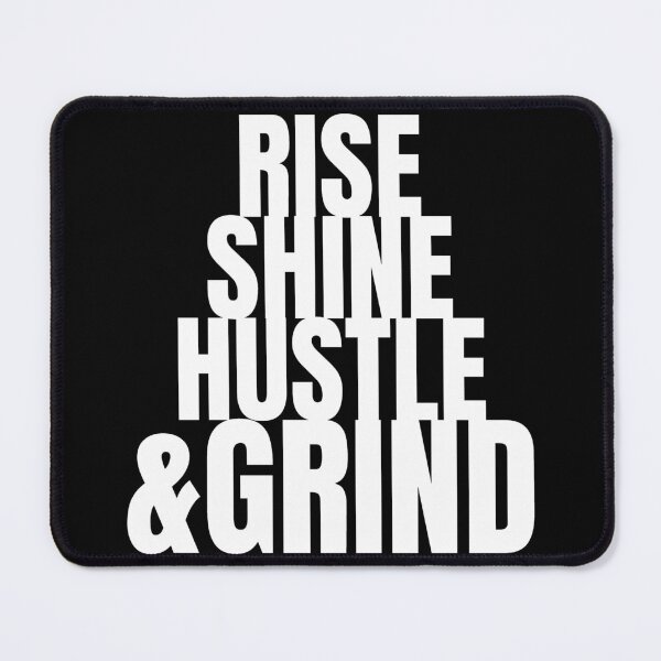 RISE SHINE HUSTLE & GRIND Mouse Pad