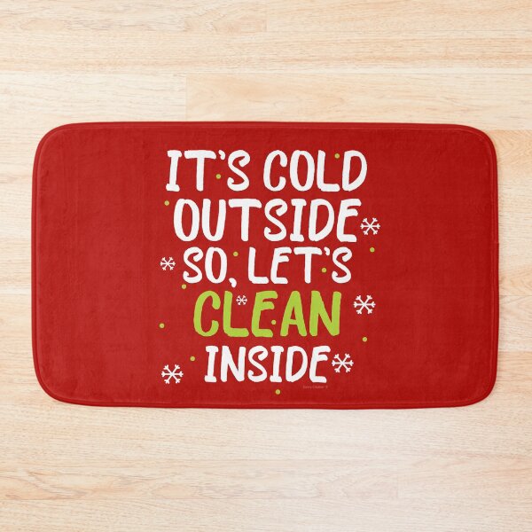 Item preview, It's Cold Outside So Let's Clean Inside Funny Cleaning Gift designed and sold by SavvyCleaner.