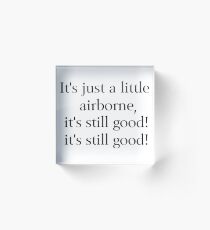 It's Just a Little Airborne Acrylic Block