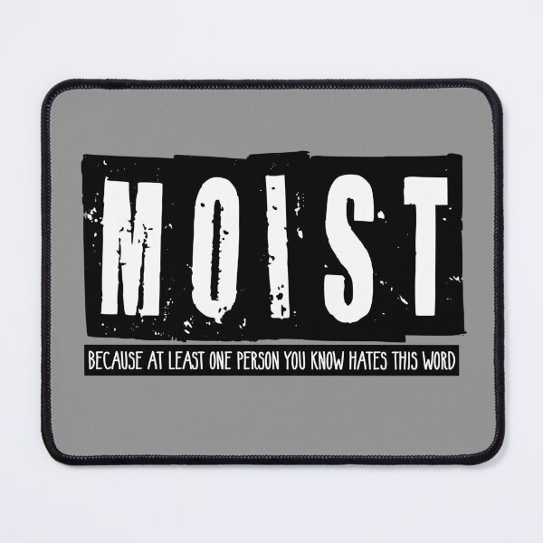 Item preview, Moist hated word designed and sold by DesignsByRisa.