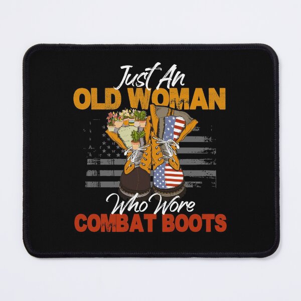 Item preview, Just An Old Woman Who Wore Combat Boots US Veteran designed and sold by Dressed For  Duty.